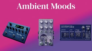 ChaseBliss Mood mk2 Ambient Soundscapes with the Dreadbox Nymphes and Strymon BigSky Mx [upl. by Leandra]