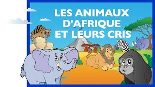 Apprendre les animaux dAfrique et leurs cris FR  Jeu éducatif partie 1 [upl. by Natanoy]