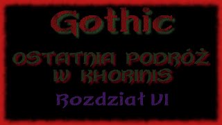 Słuchowisko Gothic Ostatnia podróż w Khorinis Rozdział VI [upl. by Rosio553]