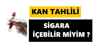 KAN TAHLİLİ ÖNCESİ SİGARA İÇİLEBİLİR Mİ [upl. by Loomis]