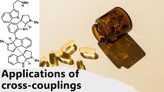 Selected applications of crosscouplings [upl. by Yarised355]