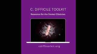 C difficile toolkit a free resource for dentists and dental hygienists [upl. by Sousa]