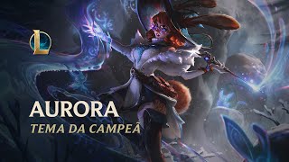 Tema da Campeã Aurora  League of Legends [upl. by Vaenfila]