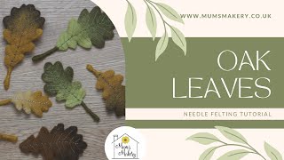 Make Needle Felted Oak Leaves  Tutorial  How To [upl. by Dannel]