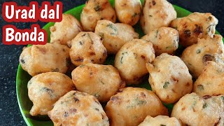 Ulundu Bonda  Urad Dal Bonda  Crispy Tea Time Snack Recipe  Medu vadai  Healthy Bonda Recipe [upl. by Nahn]