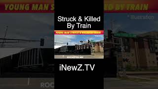 Young Man Struck amp Killed By Train In Rochester Minnesota [upl. by Iggy410]