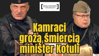 KAMRACI GROŻĄ ŚMIERCIĄ MINISTER KOTULI [upl. by Aynam]