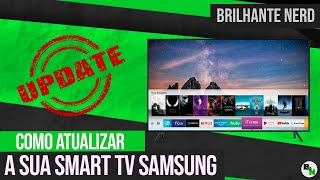 Como atualizar a sua SMART TV SAMSUNG [upl. by Adnuhsed]