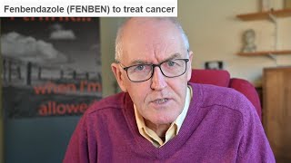 Fenbendazole FENBEN to treat cancer with Dr John Campbell [upl. by Fachan]