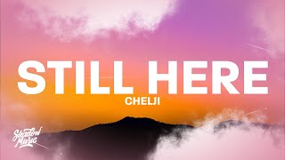 CHELJI  Still Here Lyrics [upl. by Amathist387]