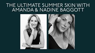 The Ultimate Summer Skin with Nadine Baggott AmandaHarringtonLondon [upl. by Cele]