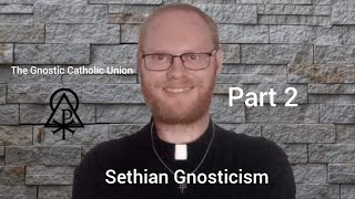 Sethian Gnosticism part 2 [upl. by Atteirneh]