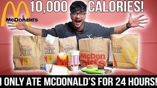 I ONLY ATE MCDONALDS FOR 24 HOURS  10000 Calories [upl. by Eltsyrk]