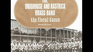 The floral dance  The Brighouse and Rastrick Brass Band [upl. by Aissak355]