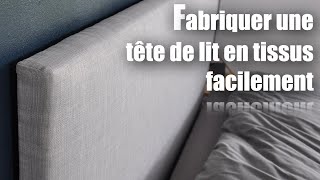 DIY Fabriquer facilement à bas prix une tête de lit confortable tuto faire sois même [upl. by Nnairret]