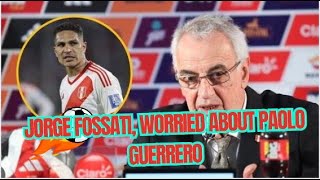 🇺🇸 Jorge Fossati concerned about the current situation of Paolo Guerrero [upl. by Elrae]