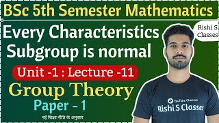 Every characteristic subgroup is normal subgroupBsc 5th sem maths Group theoryUnit 1L11 [upl. by Nodnorb624]