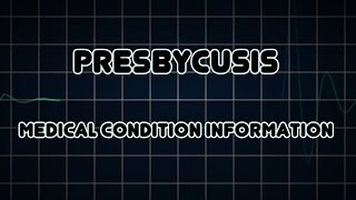 Presbycusis Medical Condition [upl. by Ernie]