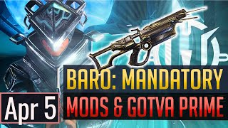 Warframe  BARO KITEER Mandatory Mods  Gotva Prime  April 5th [upl. by Lubba]