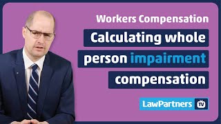 Whole person impairment compensation calculator  Law Partners [upl. by Nakhsa]