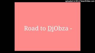 Myy Gerald SA  Road TO Dj Obza [upl. by Lebana]