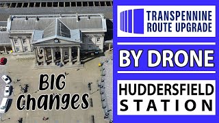 DRONE Update Huddersfield Station Transpennine Route Upgrade [upl. by Eiboh]