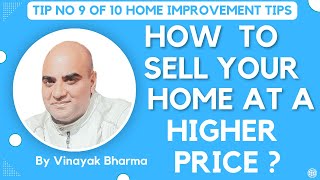 How to Sell your Home at a Higher PriceHome Improvement TipsTip No 99811650333vinayakbharmacom [upl. by Heyman]