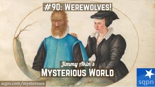 Are werewolves real Where do the tales and legends come from  Jimmy Akins Mysterious World [upl. by Aciraj611]