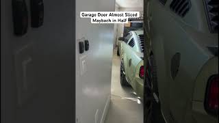 Garage Door Almost Sliced Maybach in Half [upl. by Nelyaw]