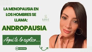 La menopausia en los hombres se llama Andropausia  Aquí te explico [upl. by Showker]