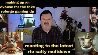 DsPmaking up an excuse for the fake reforge gaming tip  reacting to the latest rtu salty meltdown [upl. by Evin]