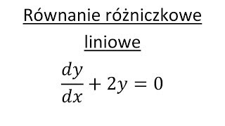 Równanie różniczkowe liniowe cz1 [upl. by Plante]