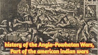 history of the Anglo–Powhatan Wars Part of the american indian wars [upl. by Euqirrne]