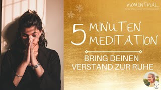 5 Minuten Meditation ”Beruhige deinen Verstand”  Entspannung Innere Ruhe und Gelassenheit [upl. by Maribelle]