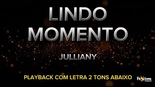 Lindo Momento  Julliany Souza  PLAYBACK COM LETRA 2 TONS ABAIXO VERSÃO REDUZIDA [upl. by Arras443]