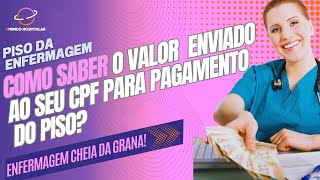 COMO SABER VALOR DA COMPLEMENTAÇÃO DO PAGAMENTO DO PISO DA ENFERMAGEM QUE ESTÁ VINCULADO AO SEU CPF [upl. by Avrom832]