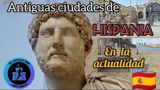 ANTIGUAS CIUDADES DE HISPANIA EN LA ACTUALIDAD hispania ciudadeshistóricas [upl. by Stedt]