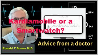 Protecting your heart KardiaMobile or a Smartwatch Advice from a Physician [upl. by Landes]