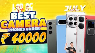 Best Camera Phone Under 40000 in July 2024  Best Flagship Phone Under 40000 in INDIA [upl. by Small934]