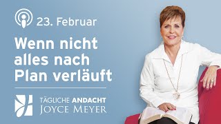 2302  Wenn nicht alles nach Plan verläuft – Tägliche Andacht von Joyce Meyer [upl. by Daggna]