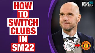 How To Switch Clubs In Soccer Manager 2022  SM22 [upl. by Anifad]