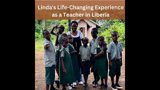 Teachers Journey in Liberia Lindas LifeChanging Experience [upl. by Arrat]