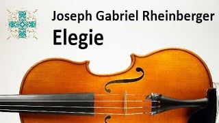 Rheinberger Elegie für Violine und Orgel [upl. by Ntsyrk]