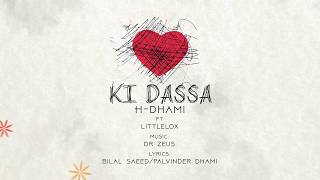 Ki Dassa  H Dhami  Dr Zeus  Official Lyric Video  LittleLox  Latest Punjabi Songs 2020 [upl. by Eissim]