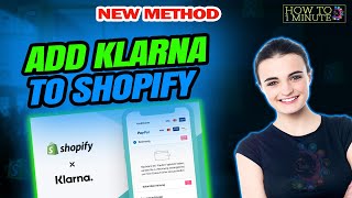 How to add klarna to shopify 2024 [upl. by Albers]