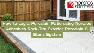 How to Lay a Porcelain Patio using Norcros Adhesives RockTite Exterior Porcelain amp Stone System [upl. by Sitarski390]