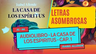 AUDIOLIBRO  LA CASA DE LOS ESPIRITUS  Isabel Allende  CAPÍTULO 1 [upl. by Zonda]