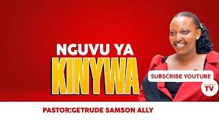 NGUVU YA KINYWA  PASTOR GETRUDE SAMSON ALLY [upl. by Melar]