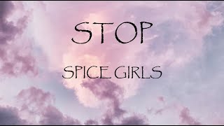 Stop  Spice Girls Lyrics [upl. by Airamahs]