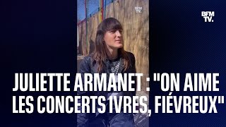 Juliette Armanet  quotOn aime les concerts ivres fiévreuxquot [upl. by Corissa]